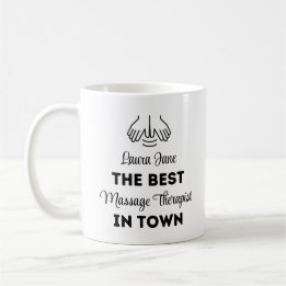 The Best Massage Therapist In Town Coffee Mug