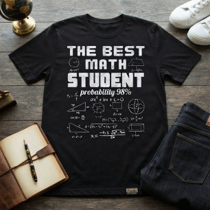 The Best Math Student Probability 98% T-Shirt