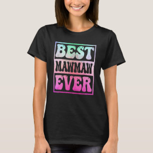 The Best Mawmaw Ever Retro Tie Dye Mothers Day Fam T-Shirt
