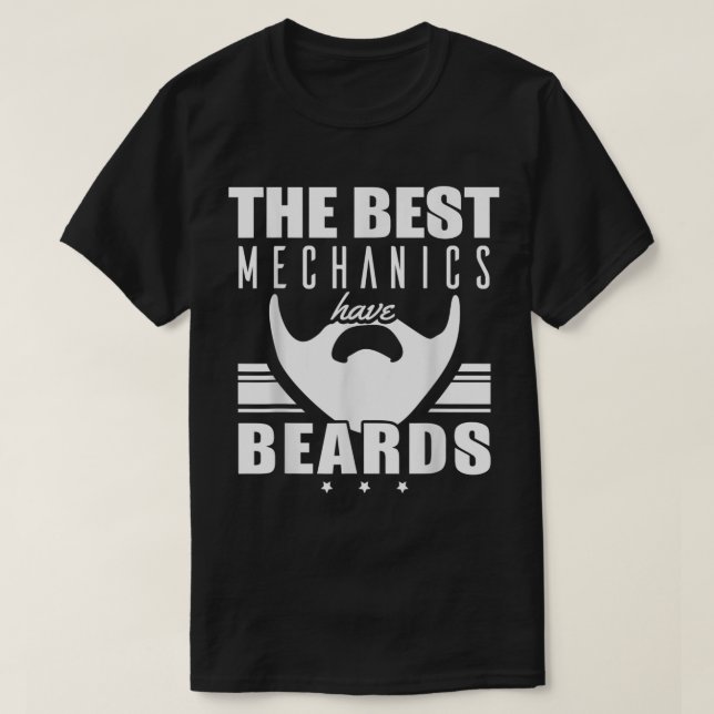 The Best Mechanics Have Beards T-Shirt (Design Front)