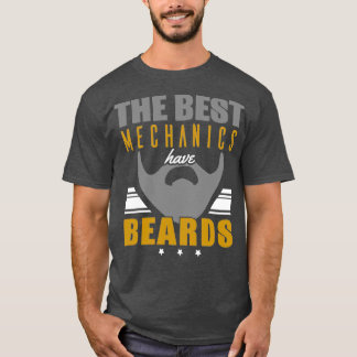 the best mechanics have beards T-Shirt