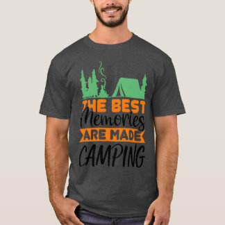 The Best Memories Are Made Camping friend T-Shirt