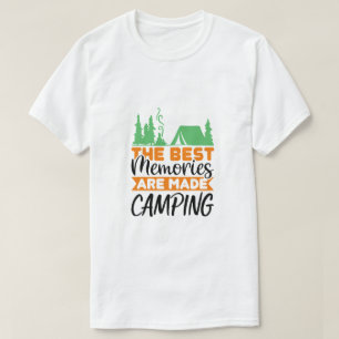 The best memories are made camping  T-Shirt