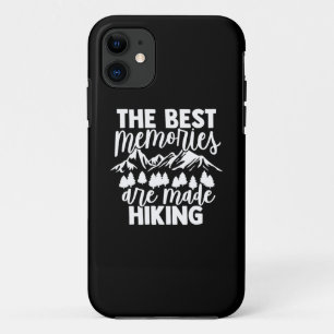 The Best Memories Are Made Hiking iPhone 11 Case