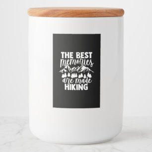 The Best Memories Are Made Hiking Food Label