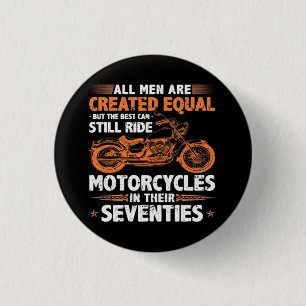 The Best Men Can Still Ride Motorcycles In Their 7 3 Cm Round Badge