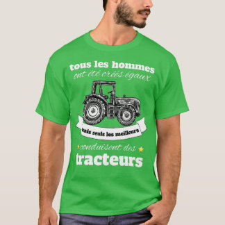 The best men drive tractors  T-Shirt