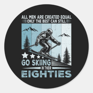The Best Men Still Go Skiing In Their Eighties Fun Classic Round Sticker