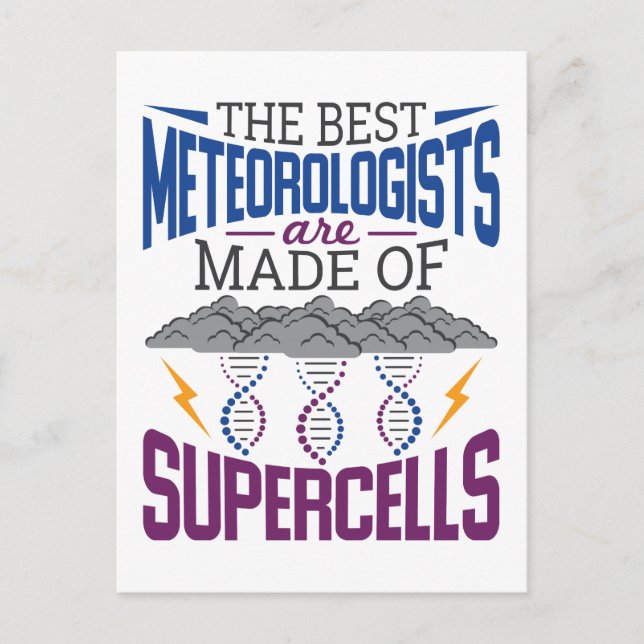 The Best Meteorologists Are Made Of Supercells Postcard (Front)