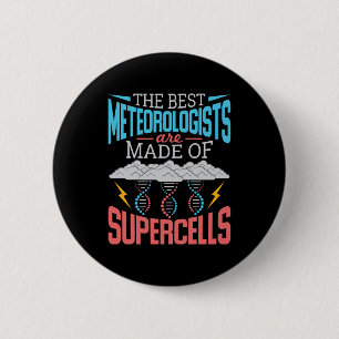 The Best Meteorologists Supercells Funny Weather 6 Cm Round Badge