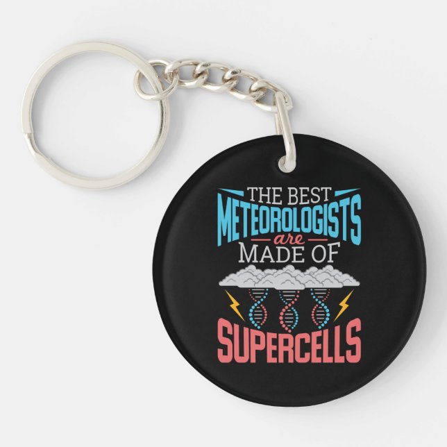 The Best Meteorologists Supercells Funny Weather Key Ring (Front)
