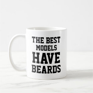 The Best Models Have Beards Coffee Mug