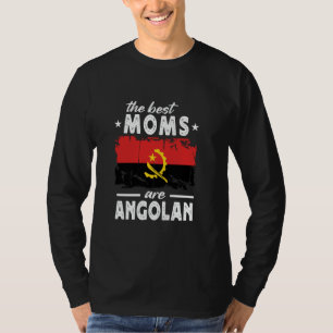 The Best Moms are Angolan Mother's Day Angola Flag T-Shirt