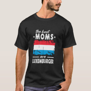 The Best Moms are Luxembourger Mother's Day Luxemb T-Shirt