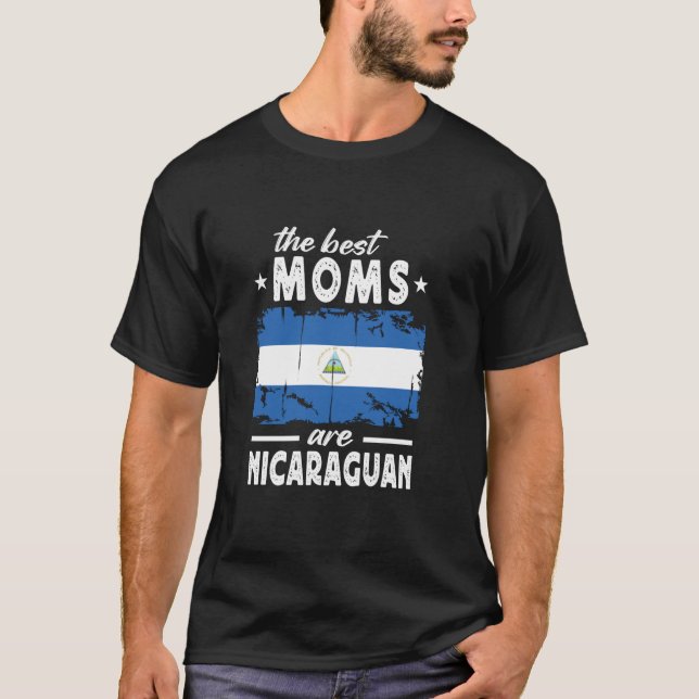 The Best Moms are Nicaraguan Mother's Day Nicaragu T-Shirt (Front)