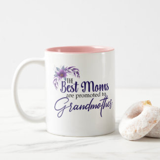 The Best Moms Are Promoted To Grandmother Two-Tone Coffee Mug
