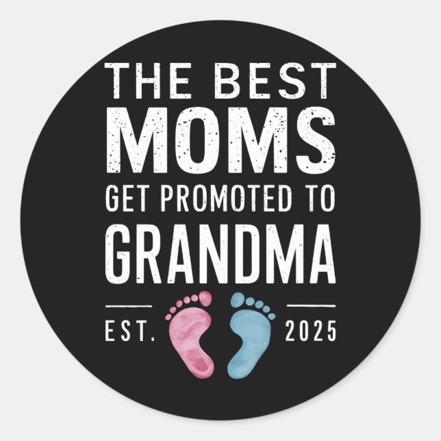 The Best Moms Get Promoted To Grandma Est 2025 Classic Round Sticker (Front)