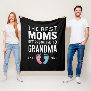 The Best Moms Get Promoted To Grandma Est 2025 Fleece Blanket