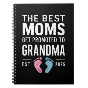 The Best Moms Get Promoted To Grandma Est 2025 Notebook