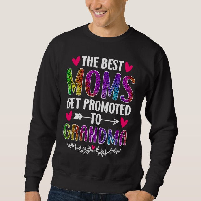 The Best Moms Get Promoted To Grandma Rainbow Leop Sweatshirt (Front)