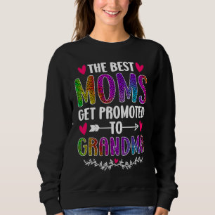 The Best Moms Get Promoted To Grandma Rainbow Leop Sweatshirt