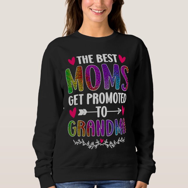 The Best Moms Get Promoted To Grandma Rainbow Leop Sweatshirt (Front)