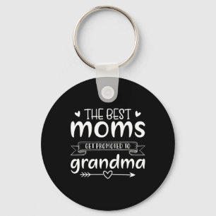 The Best Moms Get Promoted To Grandma Womens Mothe Key Ring