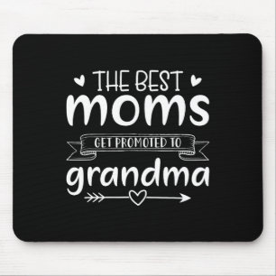 The Best Moms Get Promoted To Grandma Womens Mothe Mouse Pad