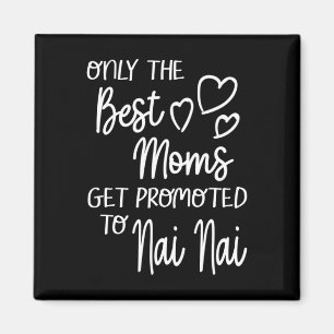 The Best Moms Get Promoted To Nai Nai China Chines Magnet