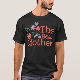 The Best Mother funny T-Shirt