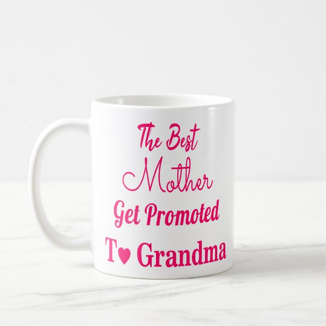 The Best mother Get Promoted To Grandma Coffee Mug (Left)
