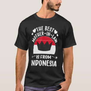 The Best Mother In Law Is Indonesian Indonesia Mot T-Shirt
