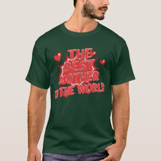 The Best Mother Inhe World Funny Sarcastic boy T-Shirt