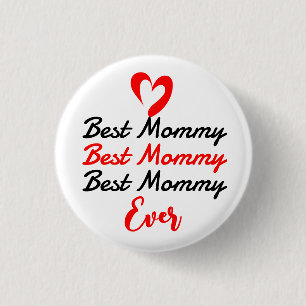 the best mother mommy mom ever  3 cm round badge