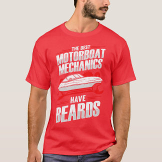 The Best Motorboat Mechanics Have Beards T-Shirt