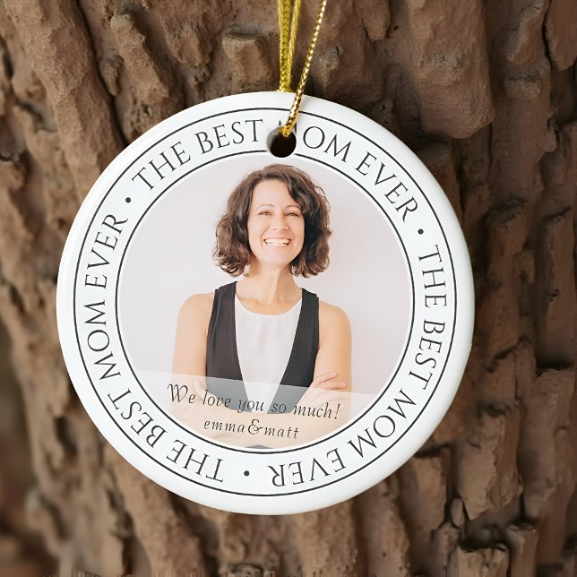 The Best Mum Ever Modern Classic Photo Ceramic Ornament (Creator Uploaded)