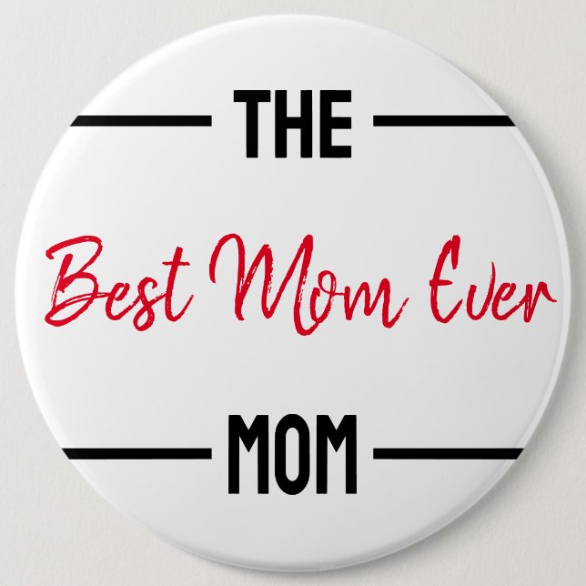 The Best Mum Ever Mum Custom Personalised Mother 6 Cm Round Badge (Front)