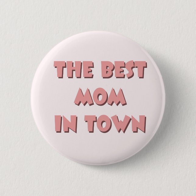 The Best Mum In Town Button (Front)