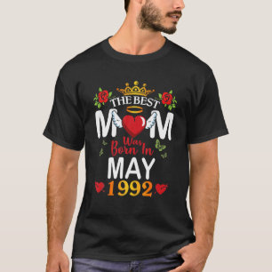 The Best Mum Was Born In May 1992 Happy Mother 30 T-Shirt