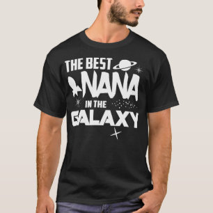The Best Nana in the Galaxy SciFi Gift T-Shirt