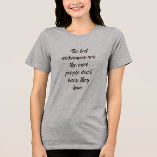 The Best Nicknames – Snarky Humour Shirt