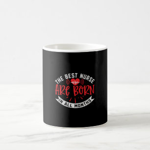 The Best Nurse Are Born Coffee Mug