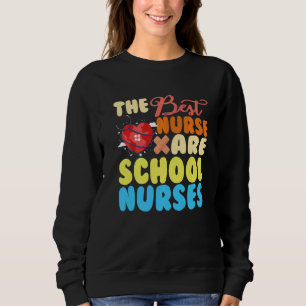 The best nurse are school nurse Premium Sweatshirt