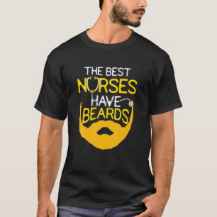 The Best Nurse Have Beards Carer In The Hospital T-Shirt