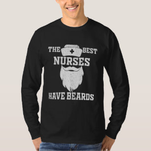 The Best Nurses Have Beards Nursing Student And T-Shirt