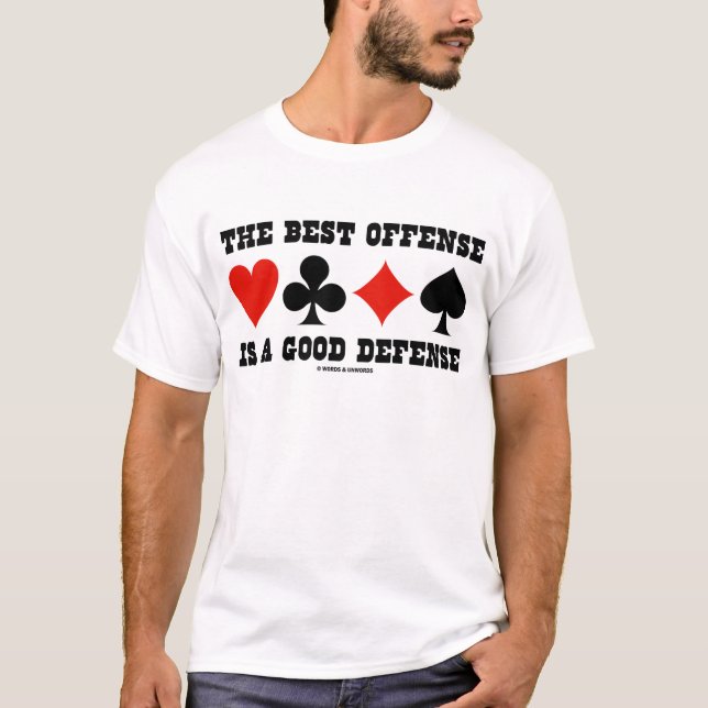 The Best Offence Is A Good Defence (Card Suits) T-Shirt (Front)