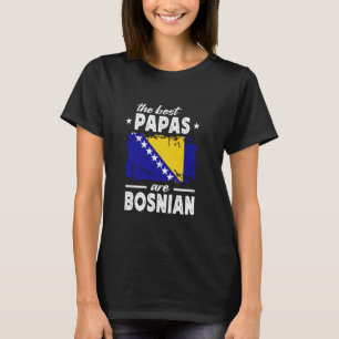 The Best Papas are Bosnian Father's Day Bosnia Fla T-Shirt