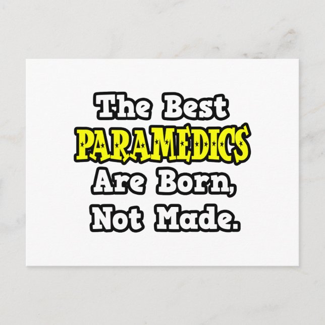 The Best Paramedics Are Born, Not Made Postcard (Front)