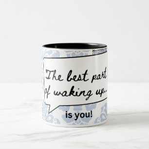 "the best part of waking up" is you! themed mug