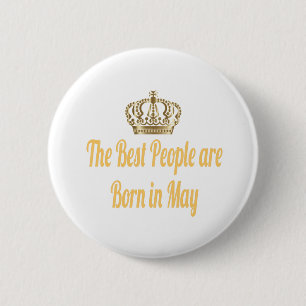 The Best People Are Born In May 6 Cm Round Badge